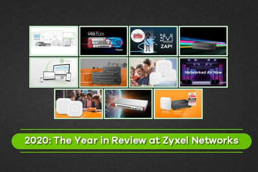 2020 - The Year in Review at Zyxel Netowrk