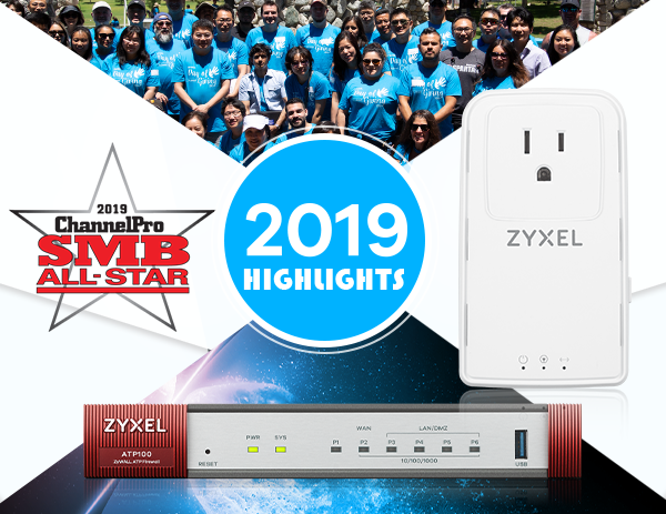 Zyxel 2019 Highlights - Day of Giving,  PLA6456, ZyWALL ATP100 Firewall and 2019 ChannelPro SMB All-Star-1